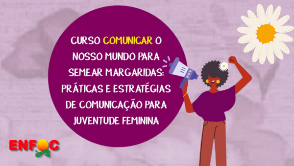 CURSO COMUNICAR O NOSSO MUNDO PARA SEMEAR MARGARIDAS